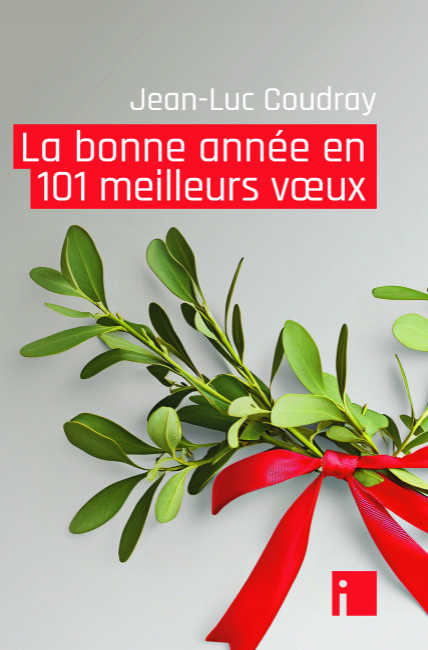 Jean-Luc Coudray<br>La bonne année en 101 meilleurs vœux