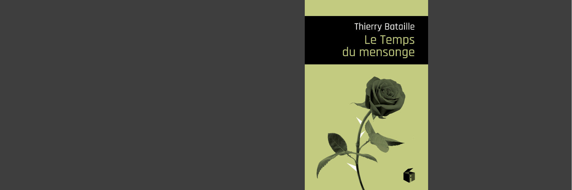 THIERRY BATAILLE<br>LE TEMPS DU MENSONGE