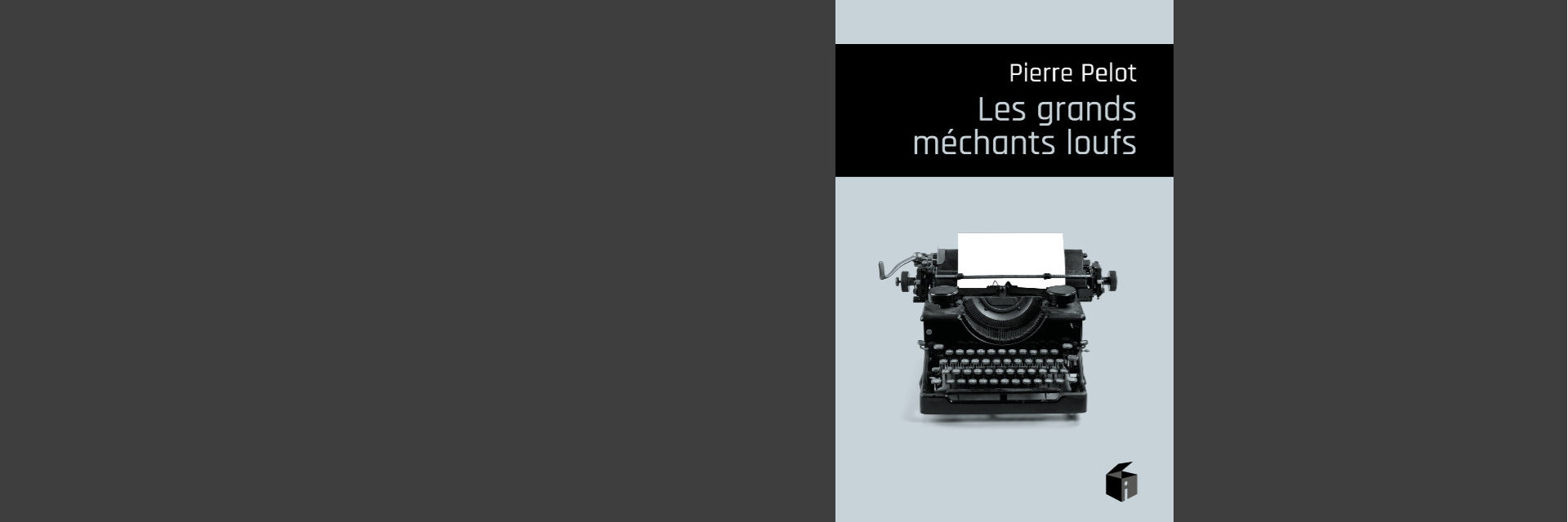 PIERRE PELOT<br>LES GRANDS MÉCHANTS LOUFS