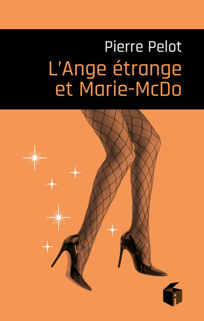 PIERRE PELOT<br>L'Ange étrange et Marie-MacDo 