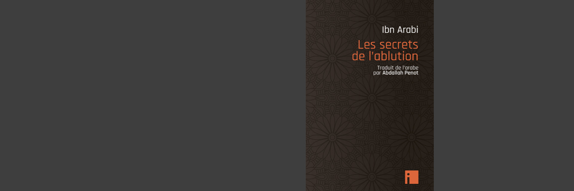 IBN ARABI<br>LES SECRETS DE L'ABLUTION