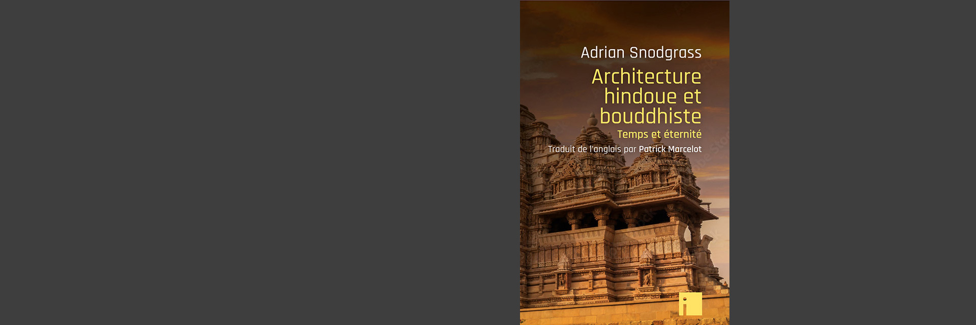 ADRIAN SNODGRASS<br>ARCHITECTURE HINDOUE ET ARCHITECTURE BOUDDHISTE