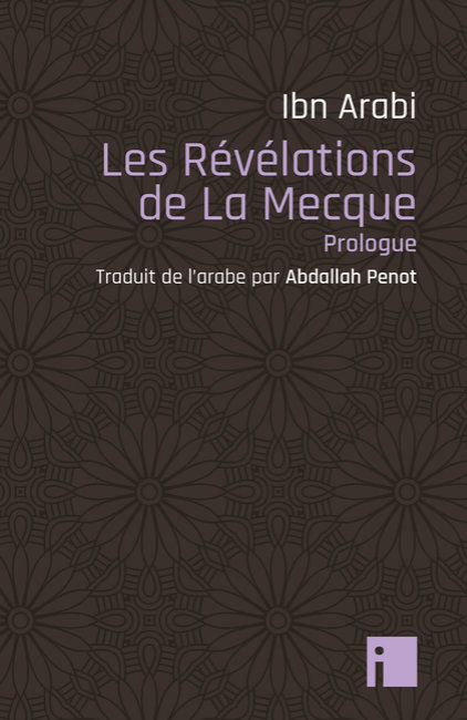 IBN ARABI<br>LES REVELATIONS DE LA MECQUE