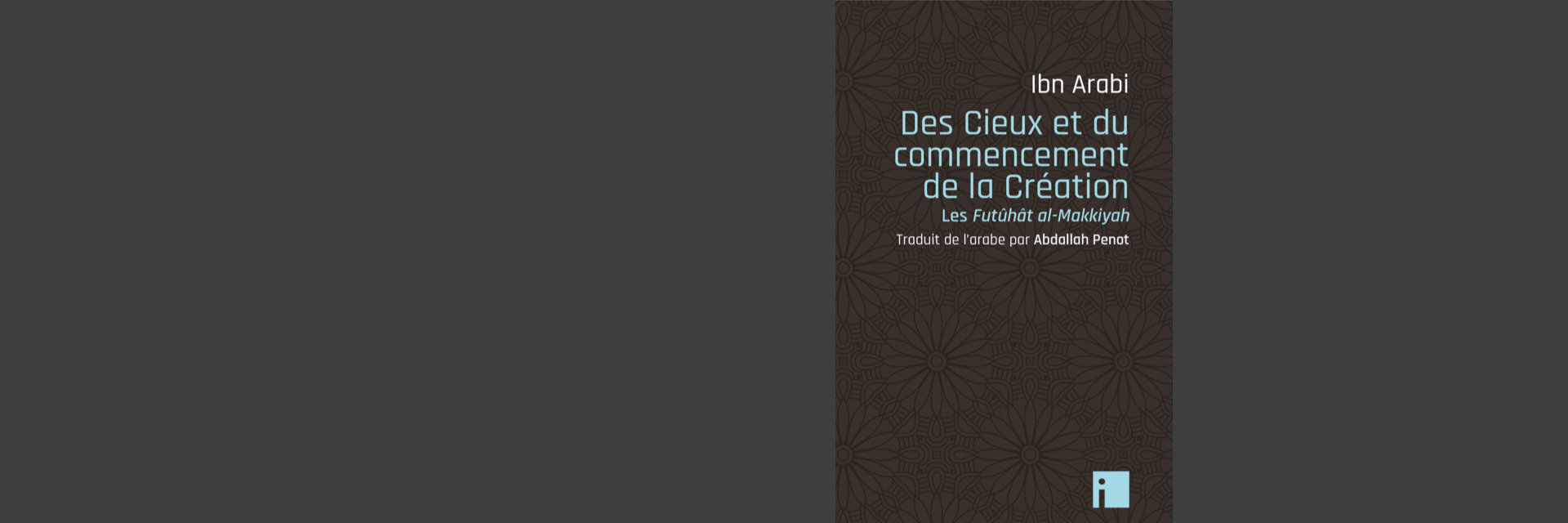 IBN ARABI<br>Des Cieux et du commencement de la Création