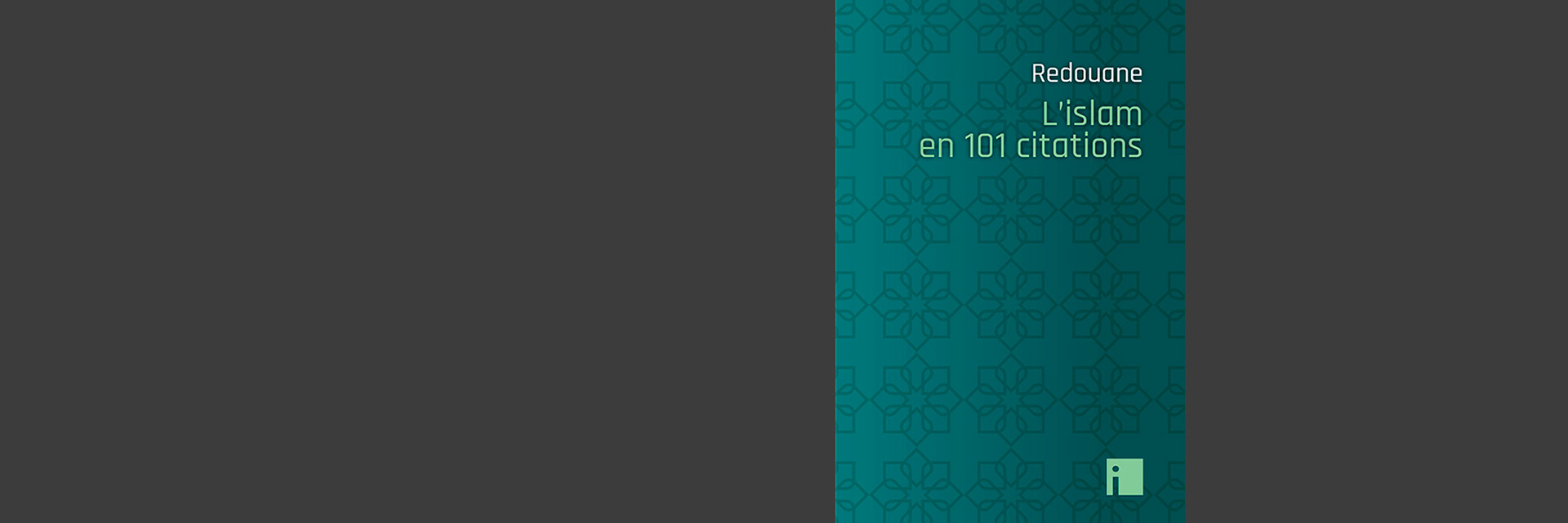 REDOUANE<br>L'ISLAM EN 101 CITATIONS