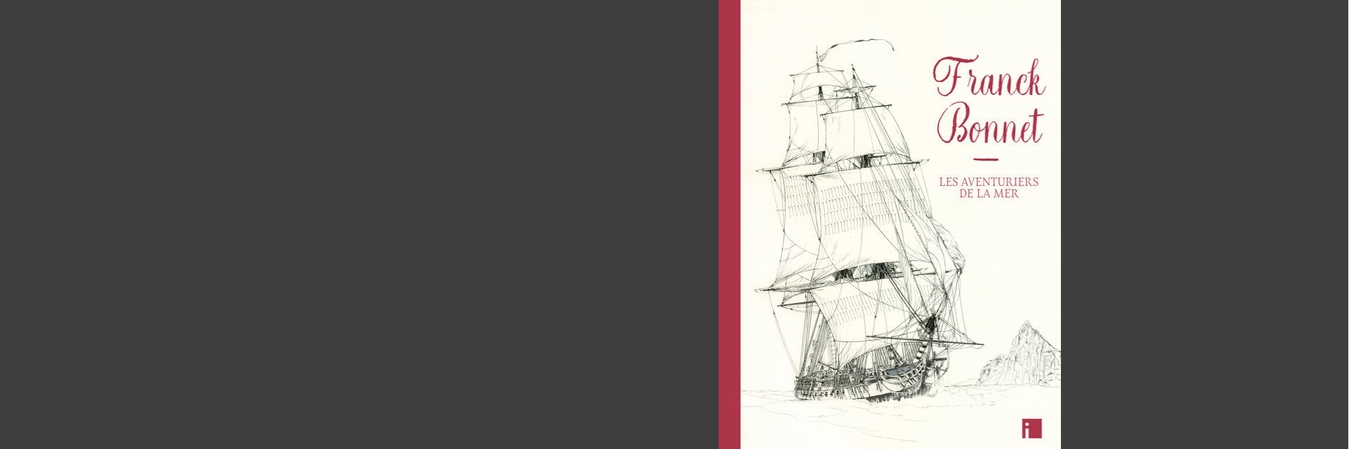 FRANCK BONNET<br>LES AVENTURIERS DE LA MER<br>L'ART DE LA MARINE